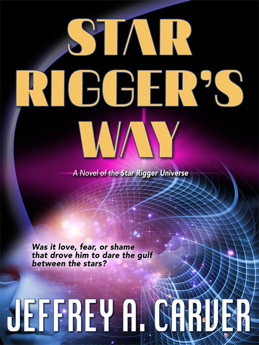 Title details for Star Rigger's Way by Jeffrey A. Carver - Available